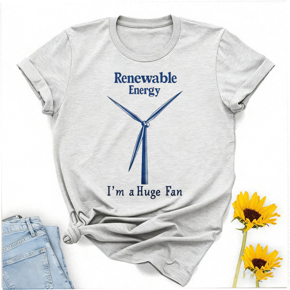 Renewable Energy In China - Yenilenebilir Enerji Büyük Bir Hayranım Tişörtü